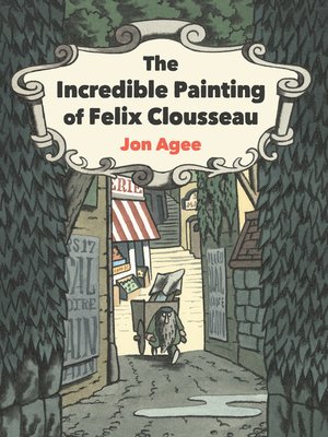 cover image of The Incredible Painting of Felix Clousseau